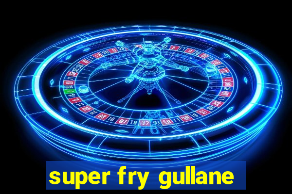 super fry gullane