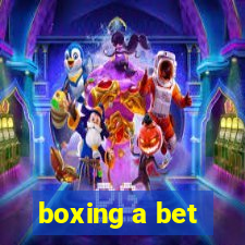 boxing a bet