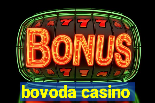 bovoda casino