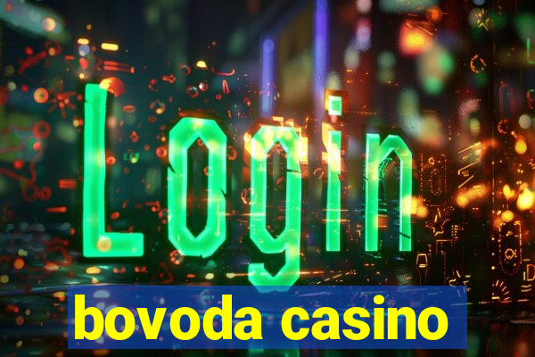 bovoda casino