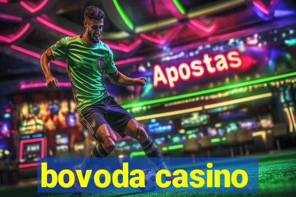 bovoda casino