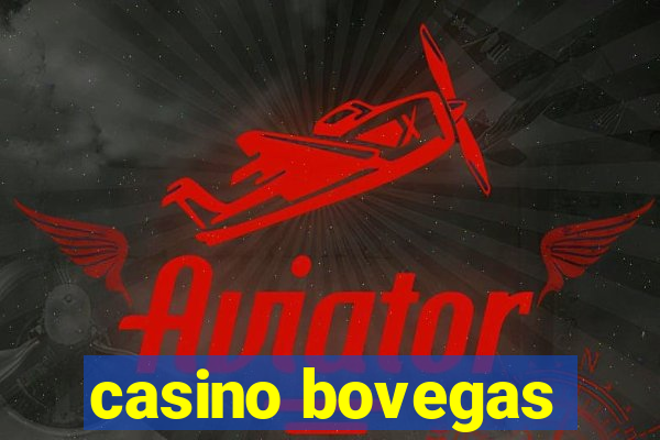 casino bovegas