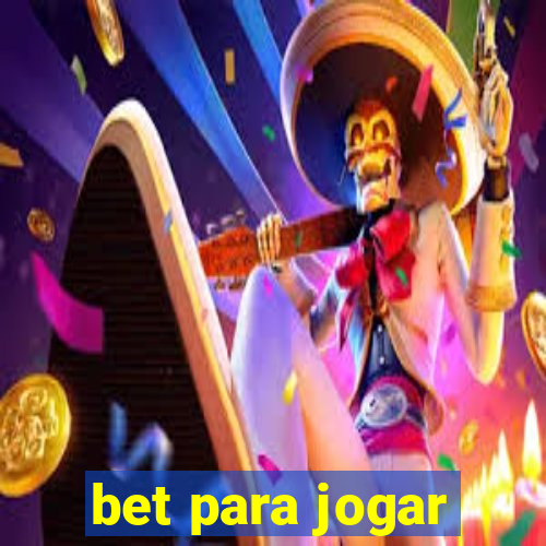 bet para jogar