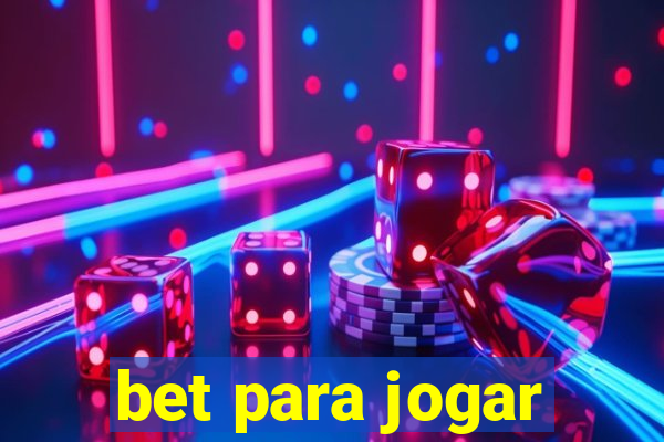 bet para jogar