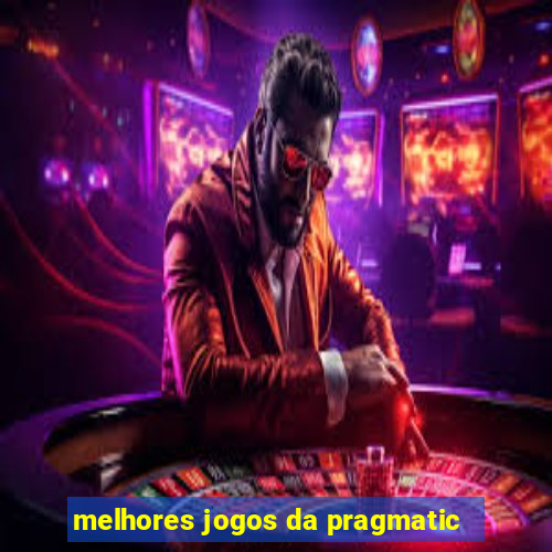 melhores jogos da pragmatic