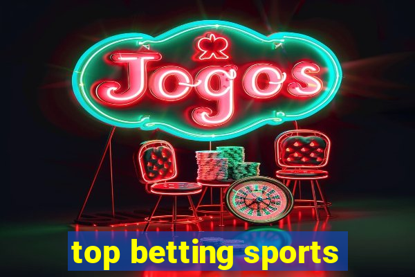 top betting sports