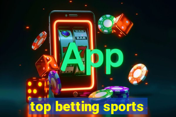 top betting sports