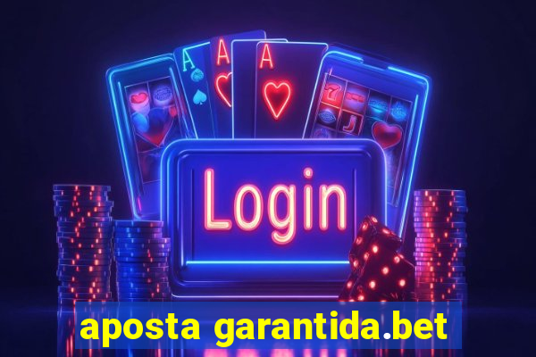 aposta garantida.bet