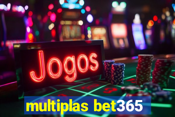 multiplas bet365