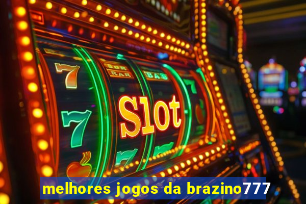 melhores jogos da brazino777