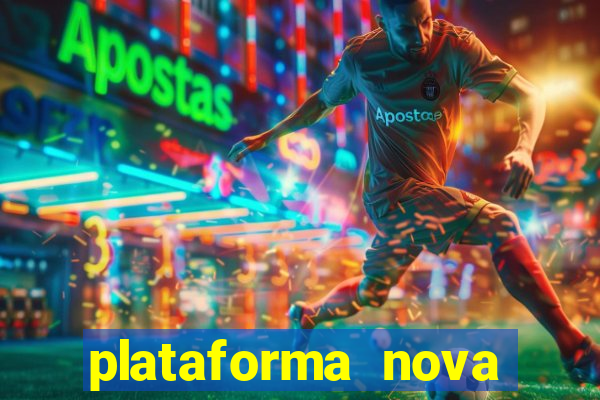 plataforma nova lan?ada hoje bet