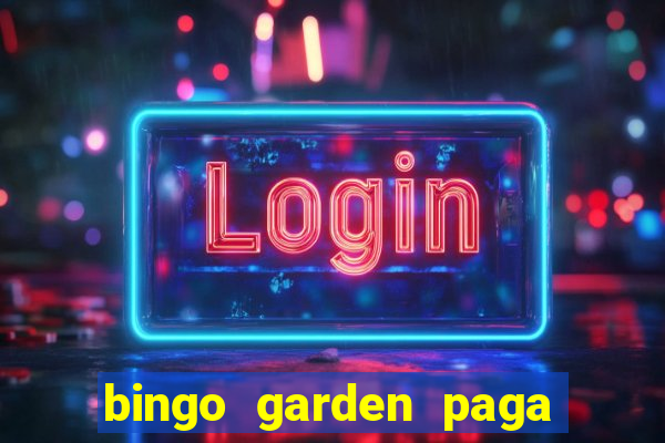 bingo garden paga de verdade