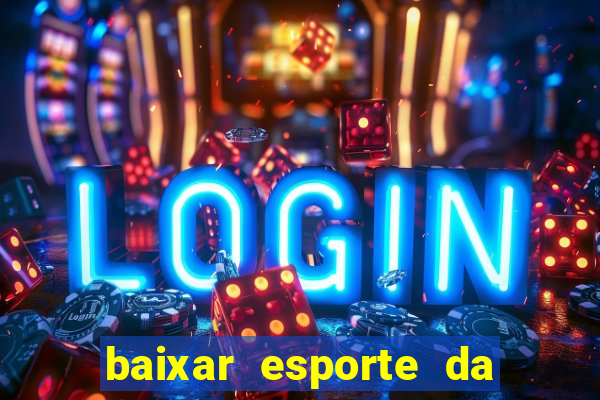 baixar esporte da sorte apk