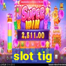 slot tig