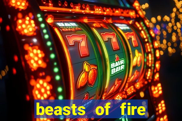 beasts of fire slot free play