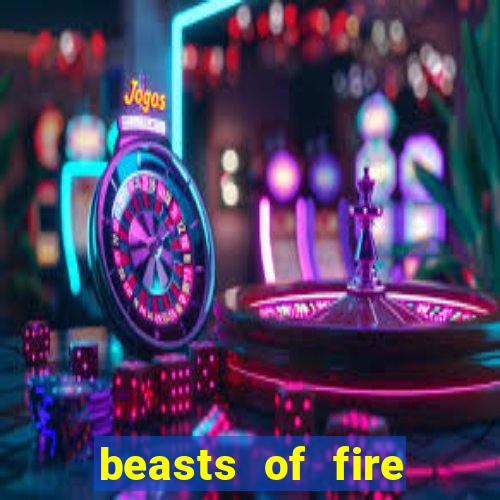 beasts of fire slot free play