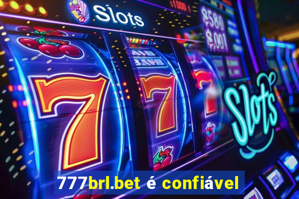 777brl.bet é confiável