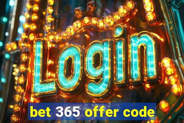 bet 365 offer code