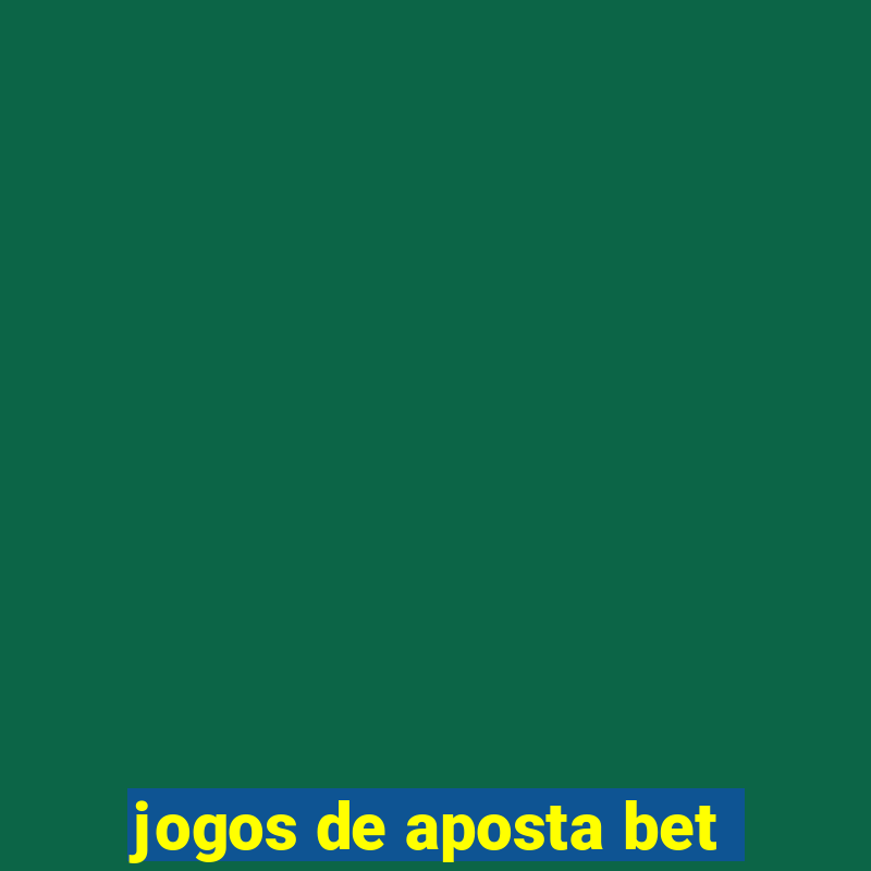 jogos de aposta bet