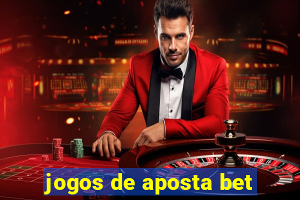 jogos de aposta bet