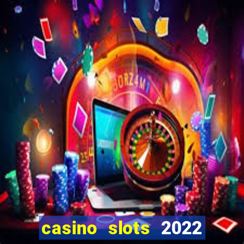 casino slots 2022 | wynnbet