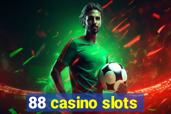 88 casino slots