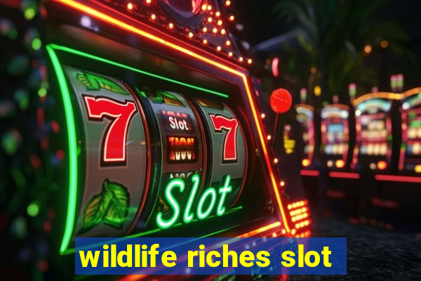 wildlife riches slot