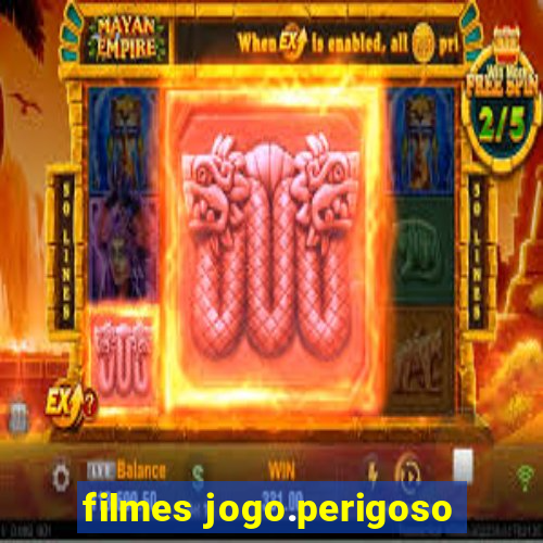 filmes jogo.perigoso