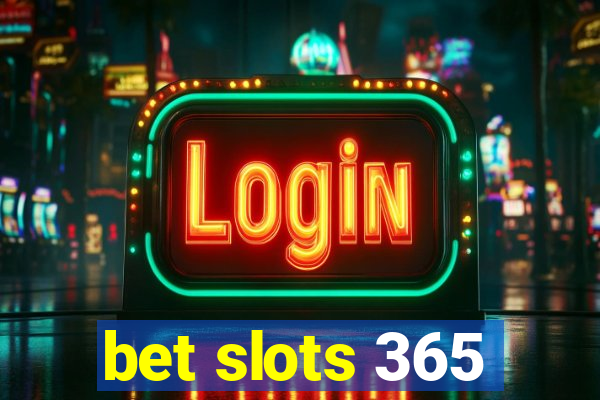 bet slots 365