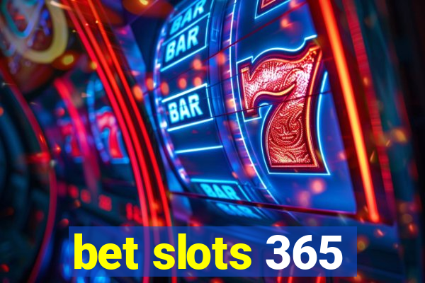 bet slots 365