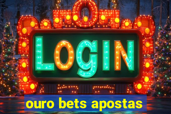 ouro bets apostas