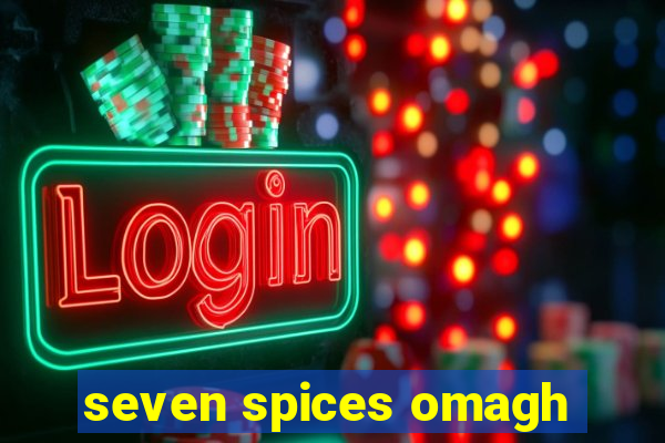 seven spices omagh