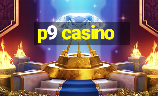 p9 casino