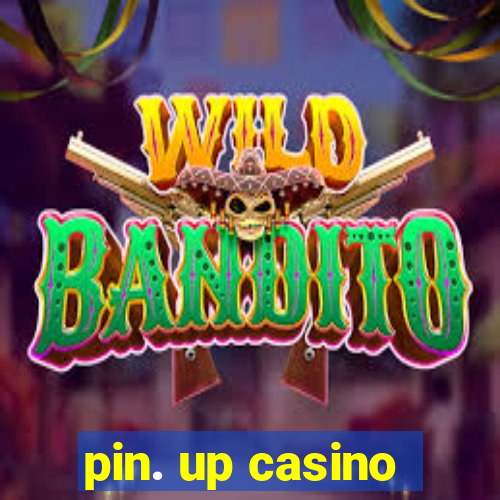 pin. up casino