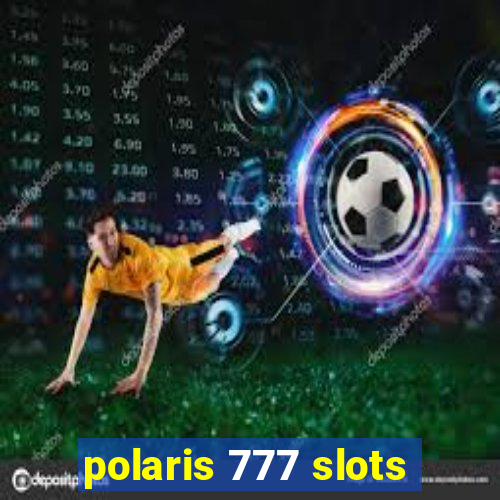 polaris 777 slots