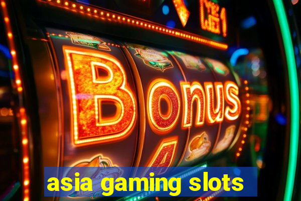 asia gaming slots