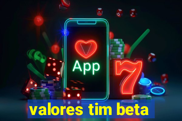 valores tim beta