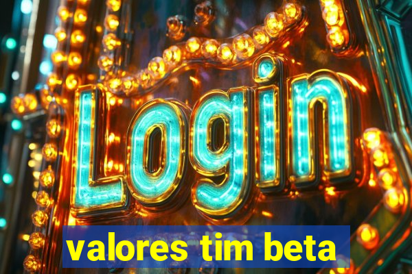 valores tim beta