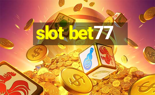 slot bet77