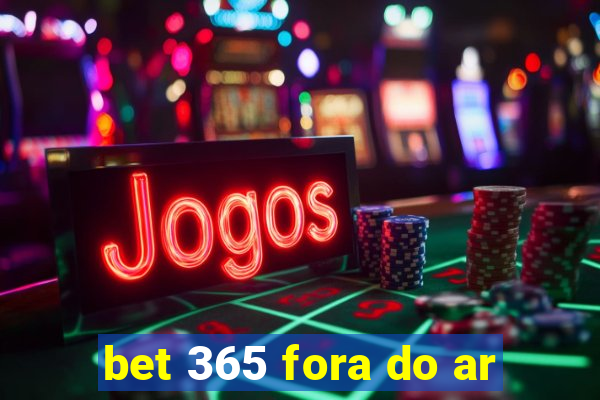 bet 365 fora do ar