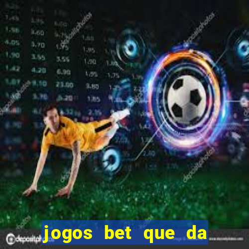 jogos bet que da bonus no cadastro