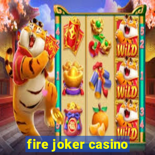 fire joker casino