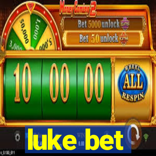 luke bet