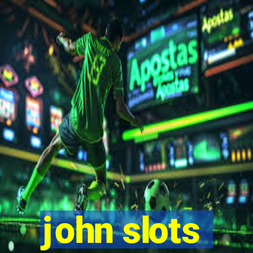 john slots