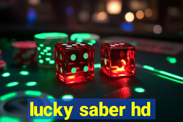 lucky saber hd