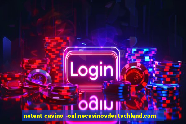 netent casino -onlinecasinosdeutschland.com