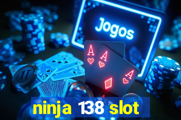 ninja 138 slot