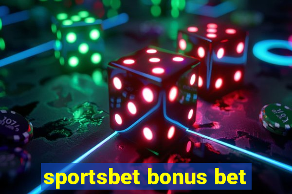 sportsbet bonus bet