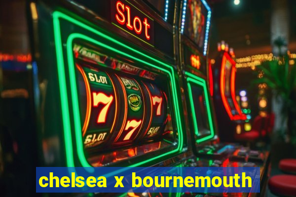 chelsea x bournemouth