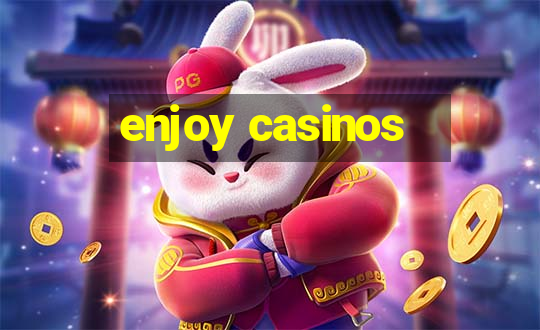 enjoy casinos